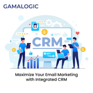 How to Maximize Your Email Marketing with Integrated CRM Capabilities
