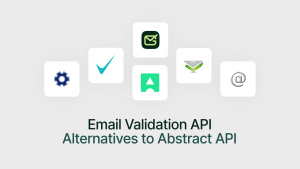 Top 5 Email Validation API Alternatives to Abstract API in 2026